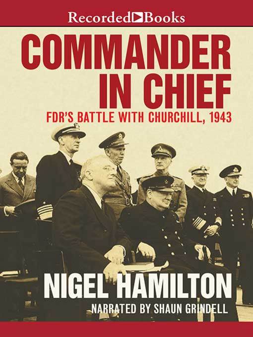 Title details for Commander in Chief by Nigel Hamilton - Wait list